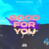 Good for You - Single album lyrics, reviews, download
