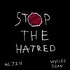 Stop the Hatred - Single album lyrics, reviews, download