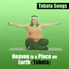 Heaven is a Place on Earth (Tabata) - Single album lyrics, reviews, download