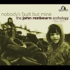 Nobody's Fault But Mine: The John Renbourn Anthology 1966-2005