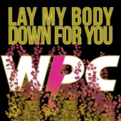When Particles Collide - Lay My Body Down for You