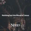 Nothing but the Blood of Jesus (Acoustic) - Single album lyrics, reviews, download