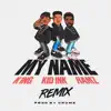 My Name (feat. Kid Ink) [Remix] - Single album lyrics, reviews, download