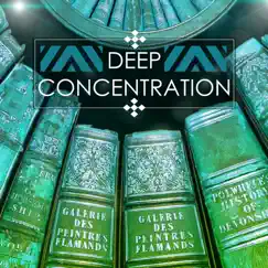 Deep Concentration - Brain Stimulation Music, Focus on Studying, Study Exam Preparation Songs by Concentration Music Ensemble & Concentration Study Music album reviews, ratings, credits
