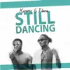 Still Dancing - Single album lyrics, reviews, download