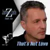 That's Not Love (feat. Es) - Single album lyrics, reviews, download