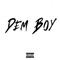 Dem Boy (feat. Squeezy & Saviest) - Uk Drill Hub lyrics