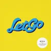Let Go (feat. JEON WOONG) - Single album lyrics, reviews, download