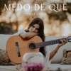 Medo De Quê - Single
