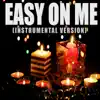Easy On Me (Originally Performed by Adele) [Instrumental Version] song lyrics