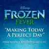 Making Today a Perfect Day (From "Frozen Fever") - Single album lyrics, reviews, download