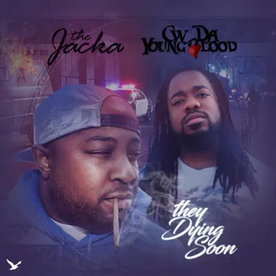They Dying Soon (feat. C.W. Da YoungBlood) - Single - The Jacka