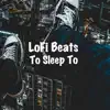 Lofi Beats to Sleep To album lyrics, reviews, download