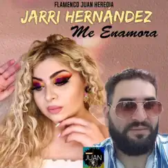 Me Enamora - Single by Flamenco Juan Heredia & Jarri Hernandez album reviews, ratings, credits