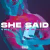 She Said (feat. Kam Michael) - Single album lyrics, reviews, download