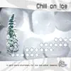 Chill On Ice album lyrics, reviews, download