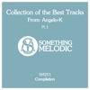 Collection of the Best Tracks from: Angelo - K, Pt. 1