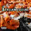 Italian Cuisine (feat. Wokszn) - Single album lyrics, reviews, download
