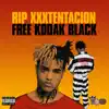 RIP XXXTentacion x Free Kodak Black song lyrics