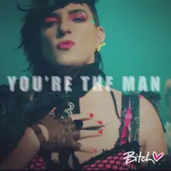 You're the Man - Single by Bitch album reviews, ratings, credits