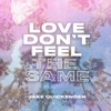 Love Don't Feel the Same - Single