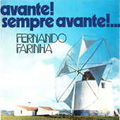 Avante! Sempre Avante!... - Fernando Farinha