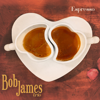 Espresso (feat. Billy Kilson & Michael Palazzolo) - Bob James