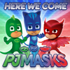 Here We Come - PJ Masks