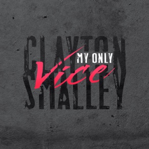 Clayton Smalley - My Only Vice - 排舞 音樂