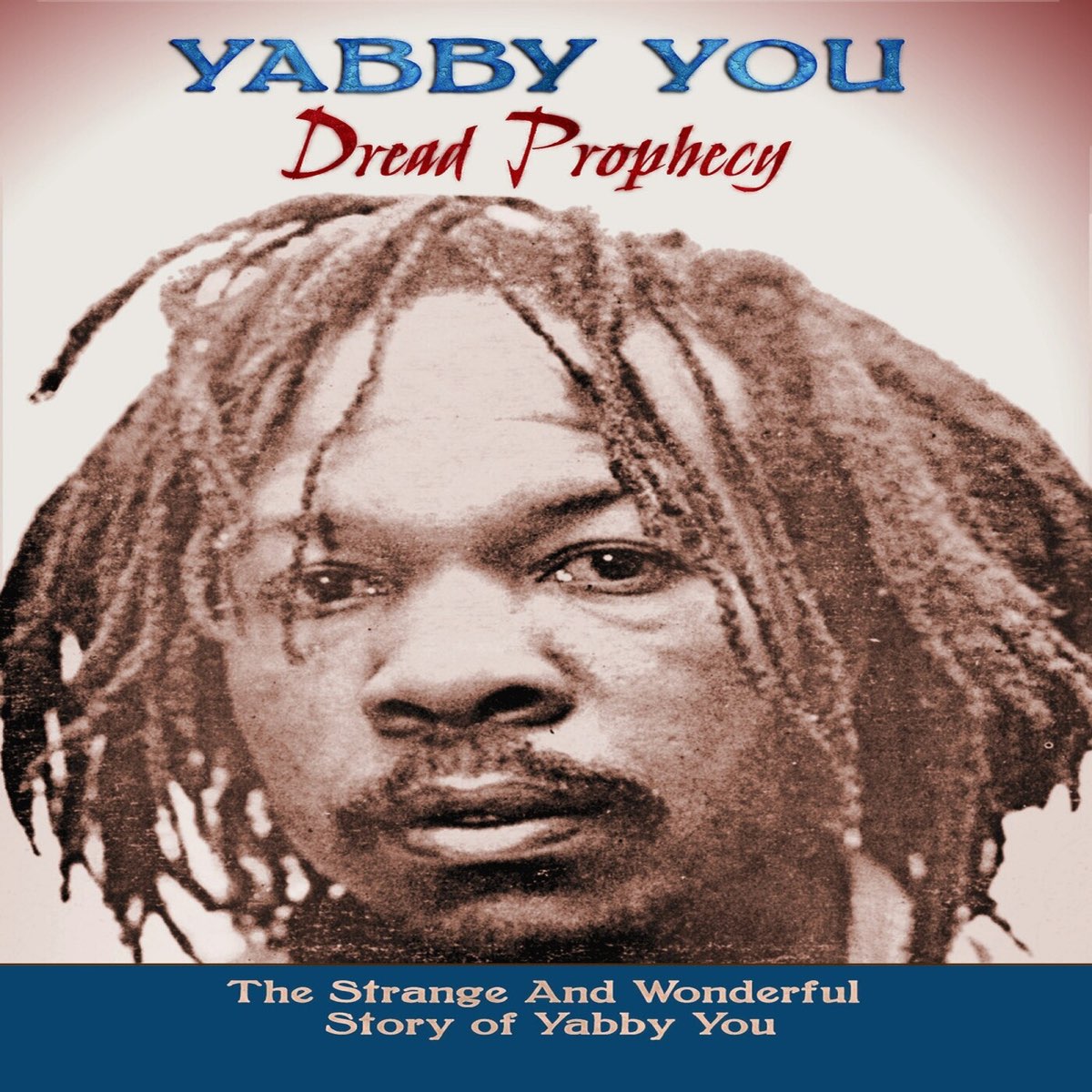 ‎Альбом «Dread Prophecy (The Strange and Wonderful Story of Yabby You ...