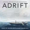 Adrift (Original Motion Picture Soundtrack) album lyrics, reviews, download