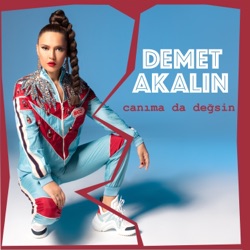 Demet Akalın - Canıma da Değsin