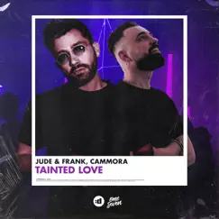 Tainted Love - Single by Jude & Frank & Cammora album reviews, ratings, credits