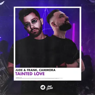 Tainted Love - Single by Jude & Frank & Cammora album reviews, ratings, credits