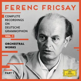 Complete Recordings On Deutsche Grammophon - Vol.1 - Orchestral Works by Ferenc Fricsay album reviews, ratings, credits