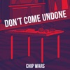 Don't Come Undone - Single