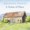 A Sense of Place - Spencer Lewis lyrics