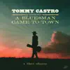 Tommy Castro Presents A Bluesman Came To Town album lyrics, reviews, download
