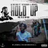 Hold Up (feat. GetRichZay & Bankroll) - Single album lyrics, reviews, download