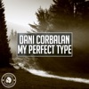 Dani Corbalan - My Perfect Type