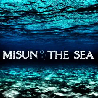 The Sea - EP by Misun album reviews, ratings, credits