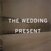 The Wedding Present - Don't Touch That Dial