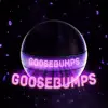Goosebumps song lyrics