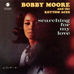 Bobby Moore & The Rhythm Aces - Searching For My Love