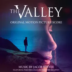 The Valley (Original Motion Picture Score) by Jacob Yoffee album reviews, ratings, credits