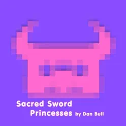 Sacred Sword Princesses - Single - Dan Bull Sacred Sword Princesses - Single - Dan Bull