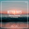 Better Days (Juloboy Radio Remix) - Matvey Emerson lyrics