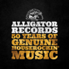 Various Artists - Alligator Records 50 Years of Genuine Houserockin' Music  artwork