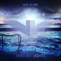 Way up Here by Ventura Lights album reviews, ratings, credits
