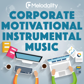 Corporate Motivational Instrumental Music - Melodality